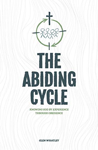 The Abiding Cycle: Knowing God by Experience through Obedience