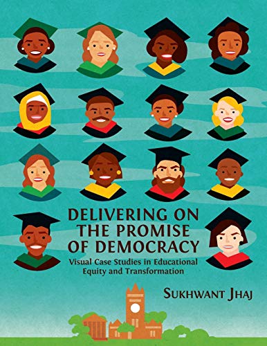 Delivering on the Promise of Democracy: Visual Case Studies in Educational Equity and Transformation (Open Reports Series)