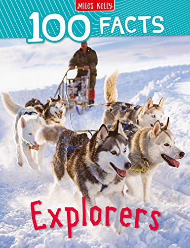 100 Facts Explorers: Bursting with Detailed Images, Activities and Exactly 100 Amazing Facts