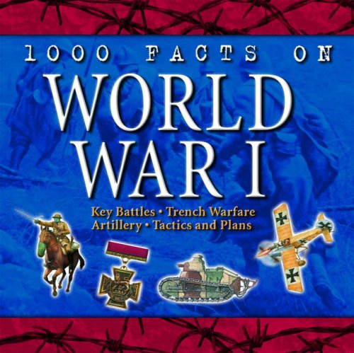 World War I (1000 Facts On...)