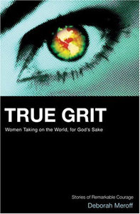 True Grit: Women Taking On the World, for God's Sake