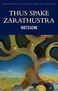 Thus Spake Zarathustra (Wordsworth Classics of World Literature)