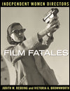 Film Fatales: Independent Women Directors
