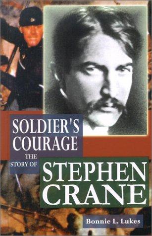Soldier's Courage: The Story of Stephen Crane (World Writers)