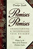 Promises, Promises: Understanding and Encouraging Your Husband