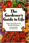 The Gardener's Guide to Life: Timeless Lessons based on the Principles of Gardening