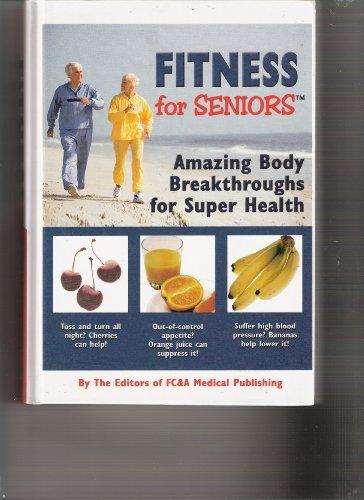 Fitness for Seniors: Amazing Body Breakthroughs for Super Health