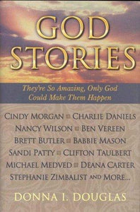 God Stories: They're So Amazing, Only God Could Make Them Happen