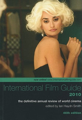 International Film Guide 2010: The Definitive Annual Review of World Cinema (International Film Guides)