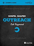 Gospel Shaped Outreach Leader's Guide (Gospel Shaped Church)