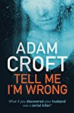 Tell Me I'm Wrong: A gripping psychological thriller with a killer twist