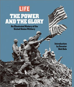 The Power & the Glory: An Illustrated History of the U.S. Military