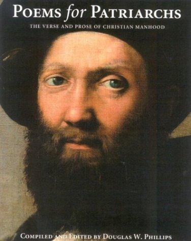 Poems for Patriarchs: The Verse and Prose of Christian Manhood