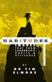 Habitudes Book #1: The Art of Self-Leadership [Faith-Based] (Habitudes: Images That Form Leadership Habits and Attitudes)