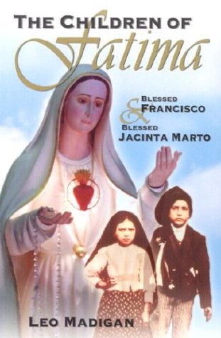 The Children of Fatima: Blessed Francisco & Blessed Jacinta Marto