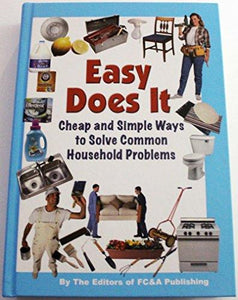 Easy Does It: Cheap and Simple Ways to Solve Common Household Problems