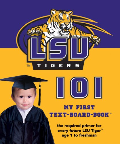 Louisiana State University 101: My First Text-Board-Book