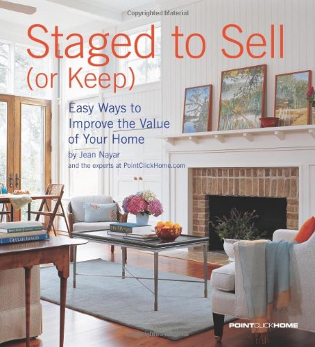 Staged to Sell (or Keep): Easy Ways to Improve the Value of Your Home