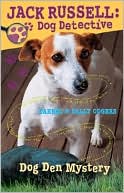 Dog Den Mystery (Jack Russell, Dog Detective #1)