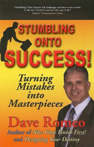 Stumbling Onto Success!: Turning Mistakes Into Masterpieces