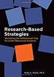 Research-Based Strategies: Narrowing the Achievement Gap for Under-Resourced Students (OUT OF PRINT)