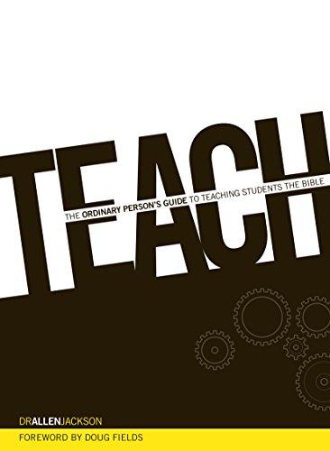 Teach - The Ordinary Person's Guide to Teaching Students the Bible