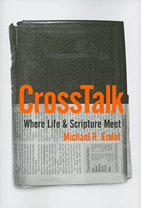 Cross Talk: Where Life and Scripture Meet