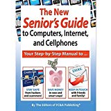 The New Senior's Guide to Computers, Internet, and Cellphones