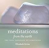 Meditations from the Earth: The Soul Language of Gemstones