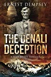 The Denali Deception: A Sean Wyatt Thriller (Sean Wyatt Adventure Thrillers) (Volume 12)
