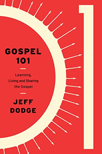 Gospel 101: Learning, Living, and Sharing the Gospel