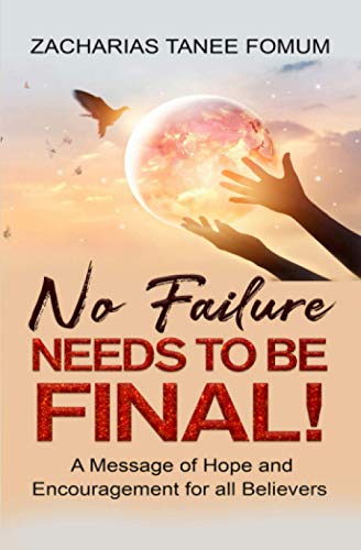 No Failure Needs to be Final!: A message of hope and encouragement for all believers (Special Series)