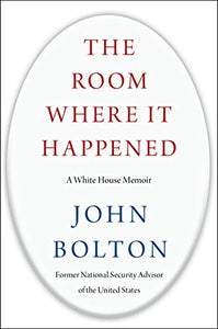 The Room Where It Happened: A White House Memoir