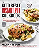 The Keto Reset Instant Pot Cookbook: Reboot Your Metabolism with Simple, Delicious Ketogenic Diet Recipes for Your Electric Pressure Cooker: A Keto Diet Cookbook