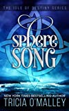 Sphere Song: The Isle of Destiny Series (Volume 4)
