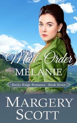 Mail Order Melanie (Rocky Ridge Romance)