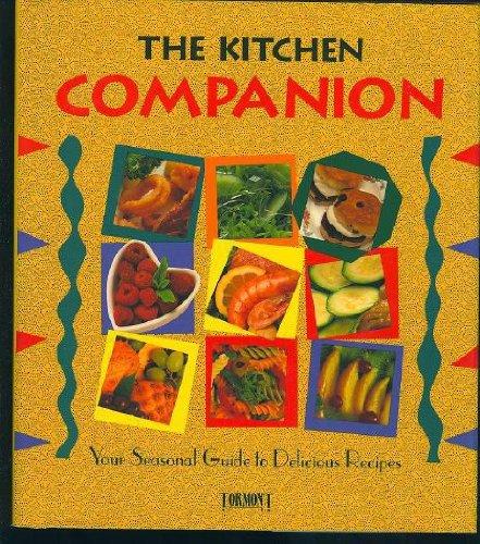 The Kitchen Companion (Your Seasonal Guide to Delicious Recipes)