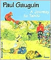 Paul Gauguin: A Journey to Tahiti (Adventures in Art)