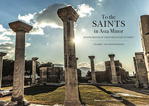 To the Saints in Asia Minor, Volume 1: The Aegean Region