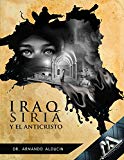 IRAQ SIRIA Y EL ANTICRISTO