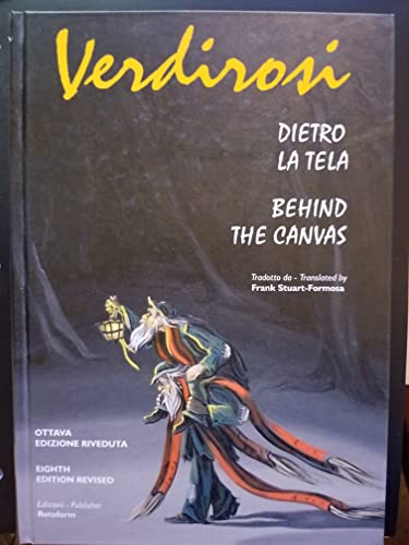 Verdirosi: Dietro La Tela (Behind the Canvas): Eighth Edition, Revised
