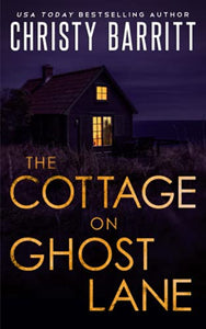The Cottage on Ghost Lane: a romantic mystery thriller (The Beach House Mystery Series)