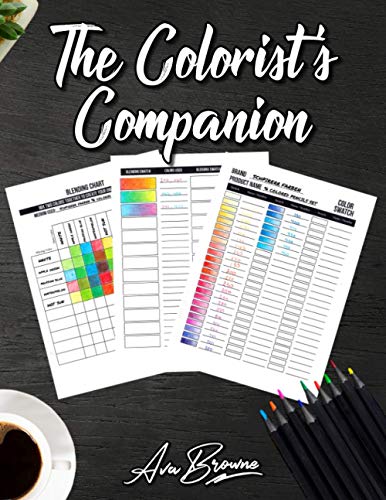 The Colorist's Companion: The Ultimate Color Chart and Coloring Logbook With Color Swatches, Blending Swatches, Page Trackers and More!