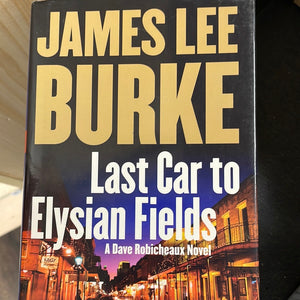 Last Car to Elysian Fields: A Dave Robicheaux Novel