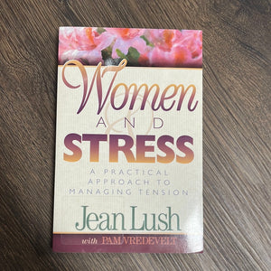 Women and Stress: A Practical Approach to Managing Tension