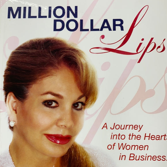 Million Dollar Lips: A Journey into the Hearts of Women and Business