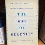 The Way of Serenity: Finding Peace and Happiness in the Serenity Prayer